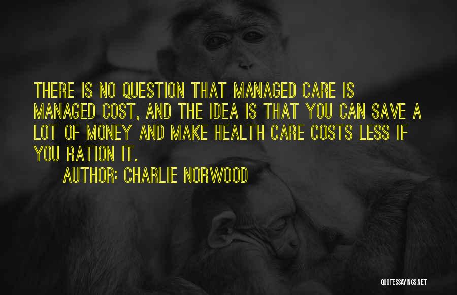 Can Care Less Quotes By Charlie Norwood