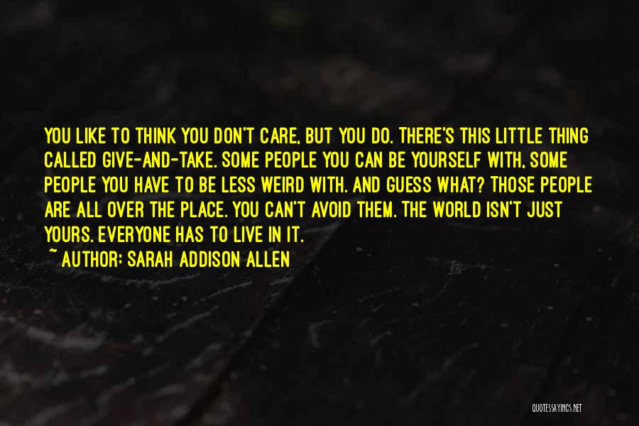 Can Care Less Quotes By Sarah Addison Allen