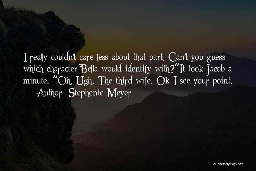 Can Care Less Quotes By Stephenie Meyer