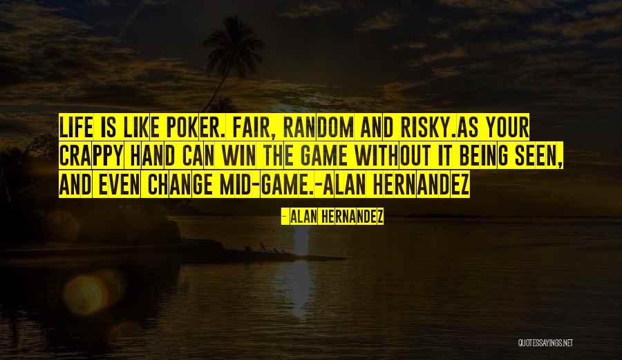 Can Change Your Life Quotes By Alan Hernandez