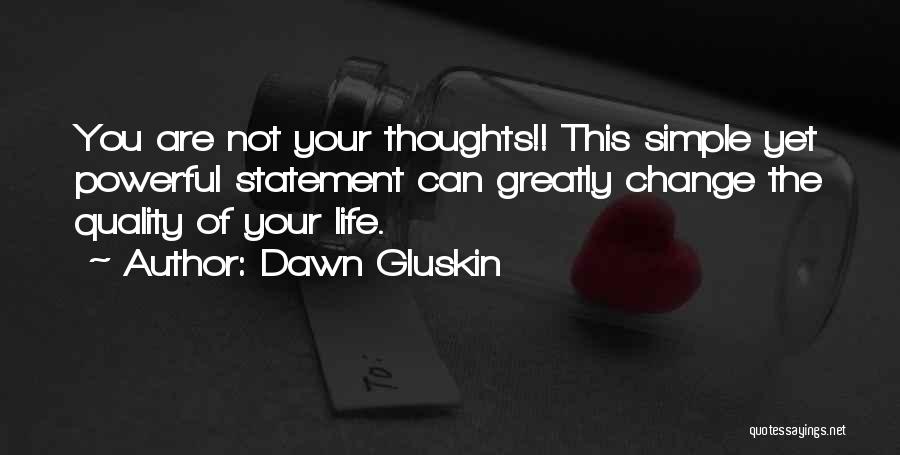 Can Change Your Life Quotes By Dawn Gluskin
