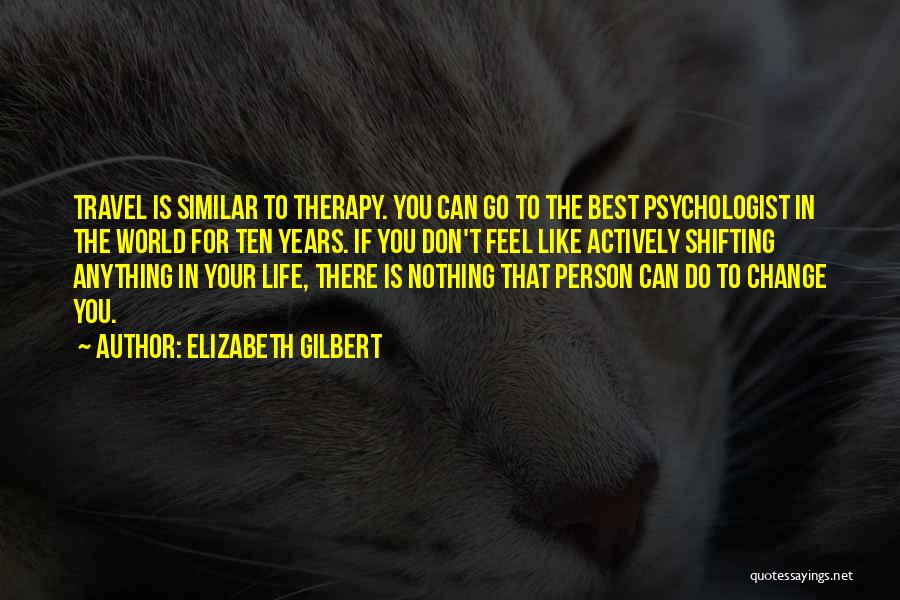 Can Change Your Life Quotes By Elizabeth Gilbert