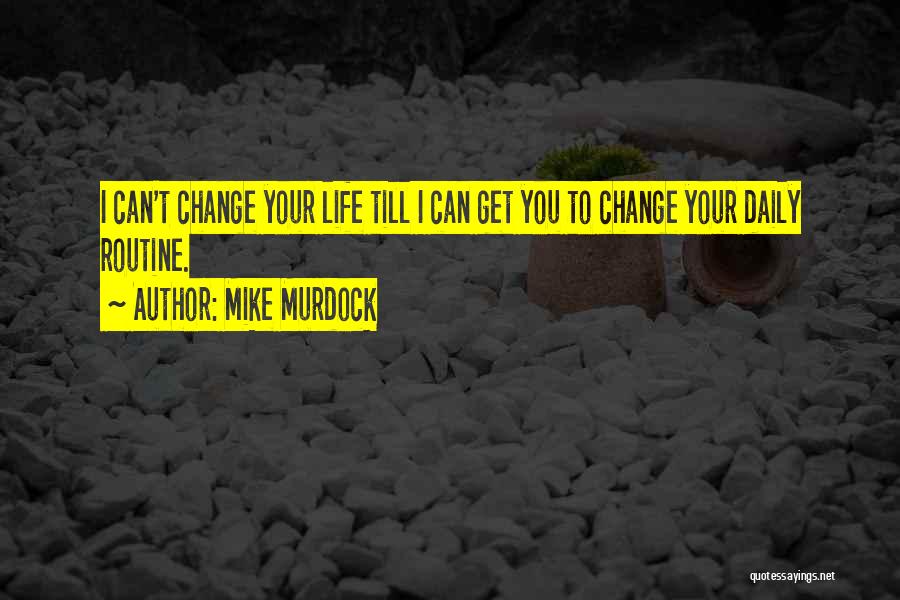 Can Change Your Life Quotes By Mike Murdock