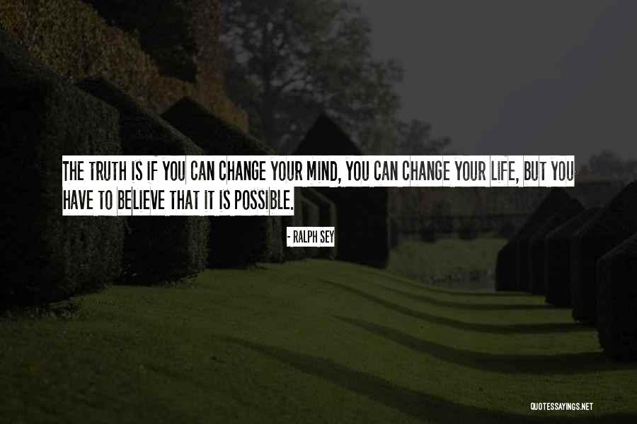 Can Change Your Life Quotes By Ralph Sey