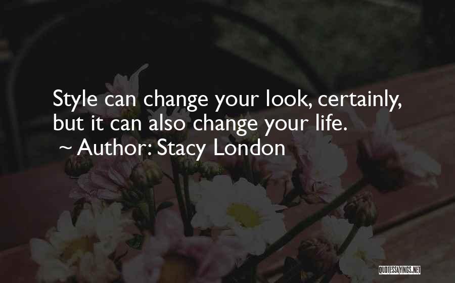 Can Change Your Life Quotes By Stacy London