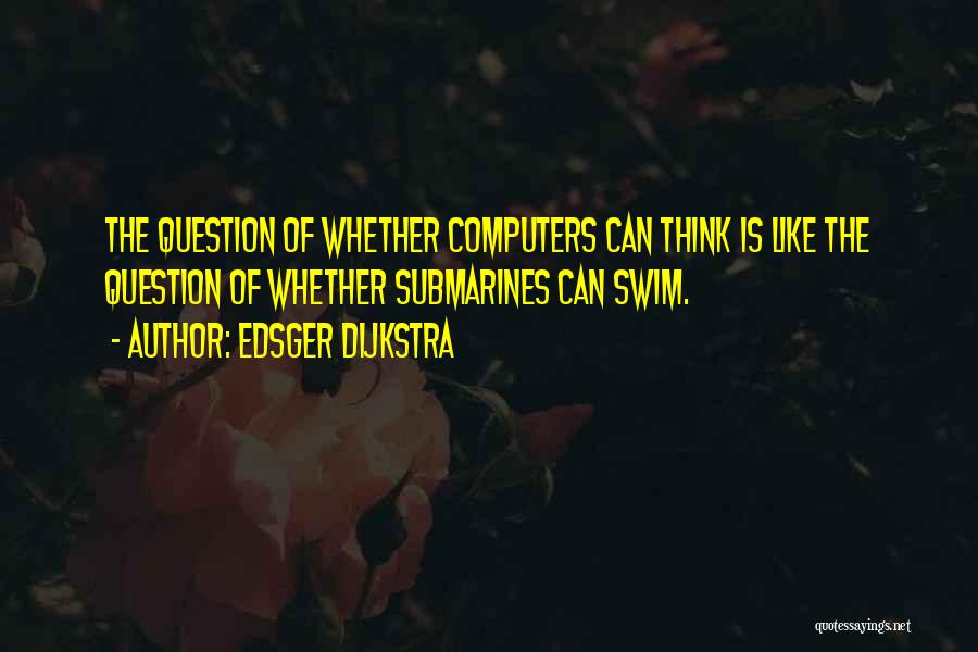 Can Computers Think Quotes By Edsger Dijkstra