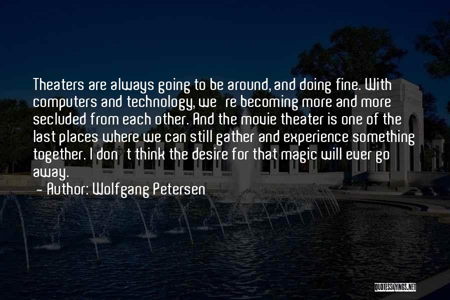 Can Computers Think Quotes By Wolfgang Petersen