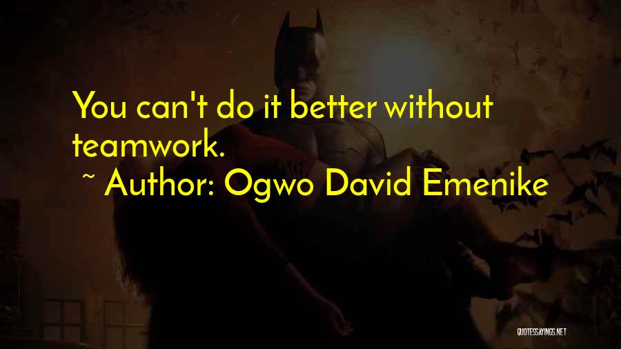 Can Do Better Quotes By Ogwo David Emenike