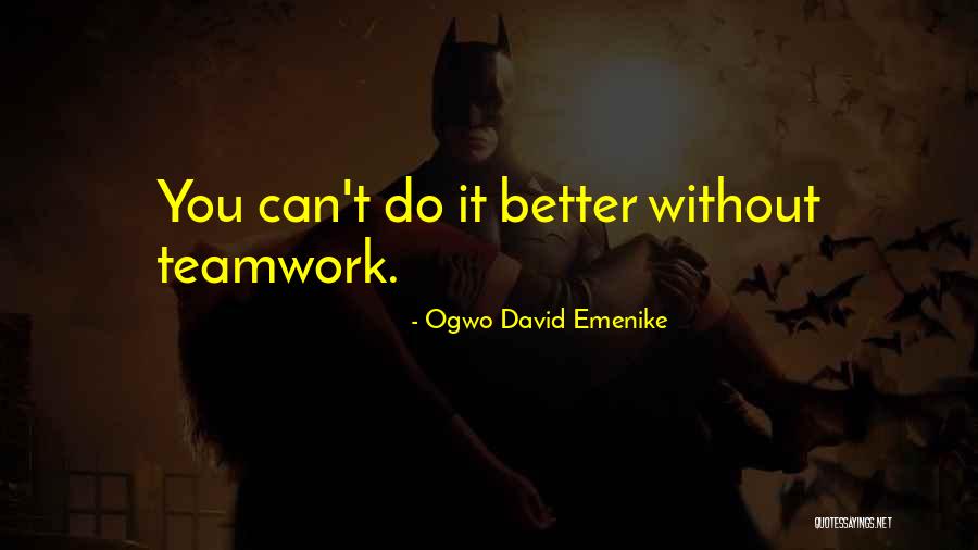 Can Do Better Without You Quotes By Ogwo David Emenike Can Do Better Without You Quotes By Ogwo David Emenike