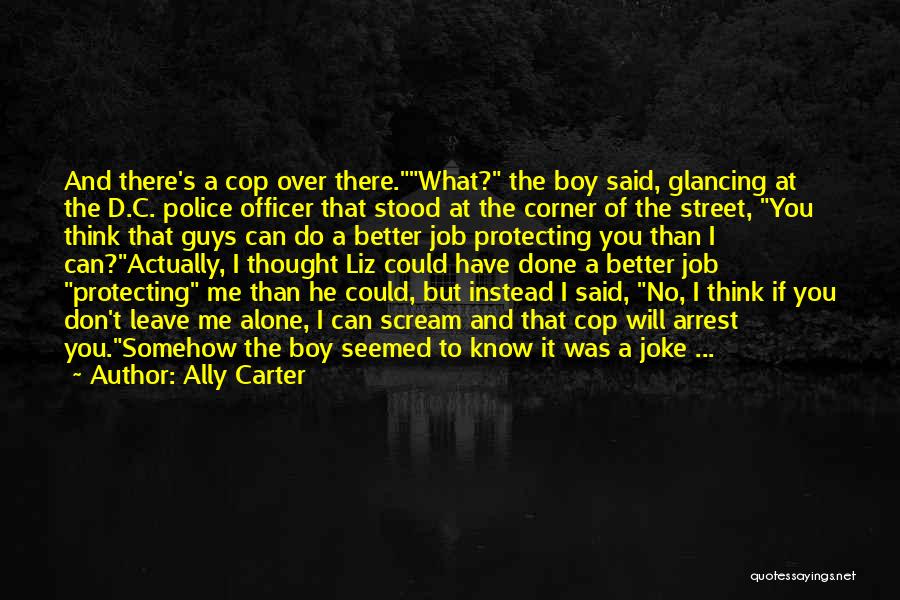 Can Do It Alone Quotes By Ally Carter