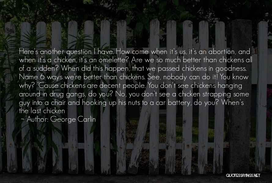 Can Do So Much Better Quotes By George Carlin