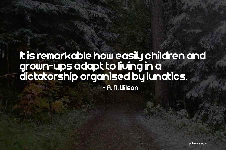 Can Easily Adapt Quotes By A. N. Wilson Can Easily Adapt Quotes By A. N. Wilson