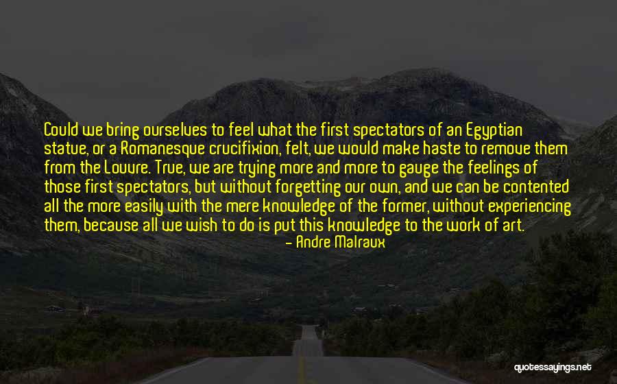 Can Easily Be Or Can Be Easily Quotes By Andre Malraux Can Easily Be Or Can Be Easily Quotes By Andre Malraux