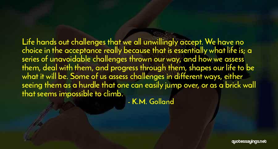Can Easily Be Or Can Be Easily Quotes By K.M. Golland Can Easily Be Or Can Be Easily Quotes By K.M. Golland