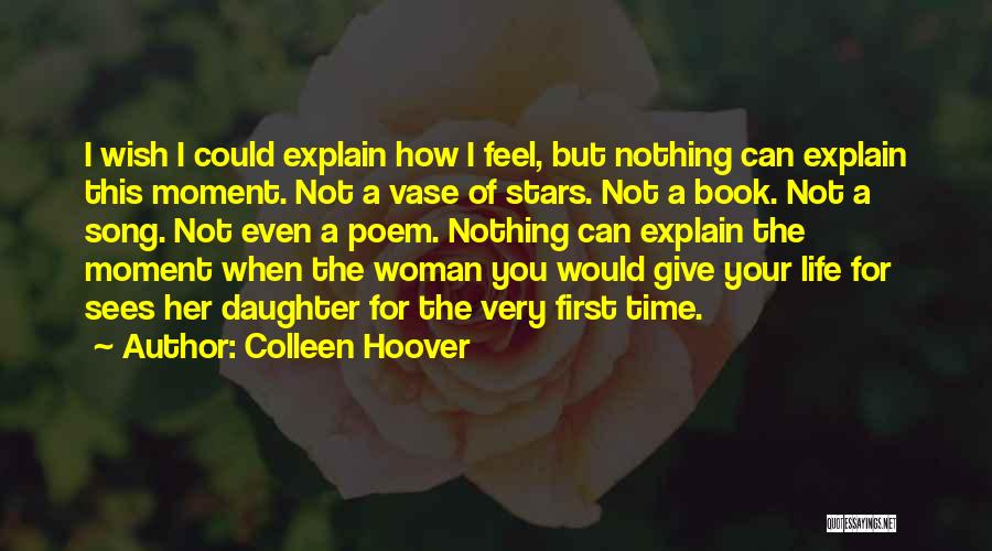 Can Explain How I Feel Quotes By Colleen Hoover