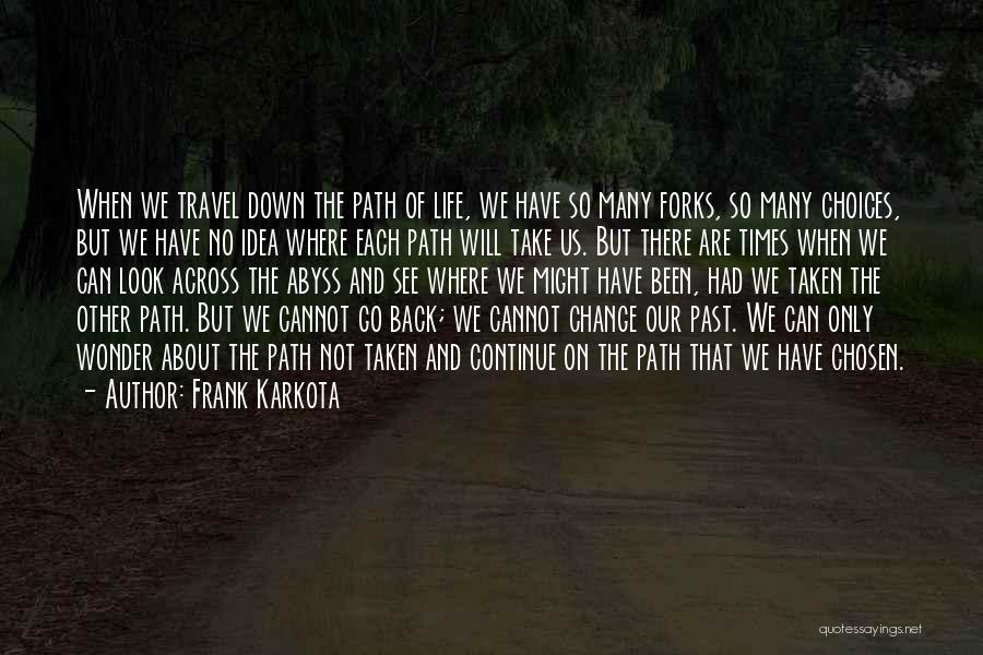 Can Go Back Quotes By Frank Karkota