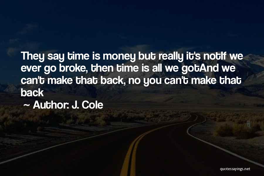 Can Go Back Quotes By J. Cole