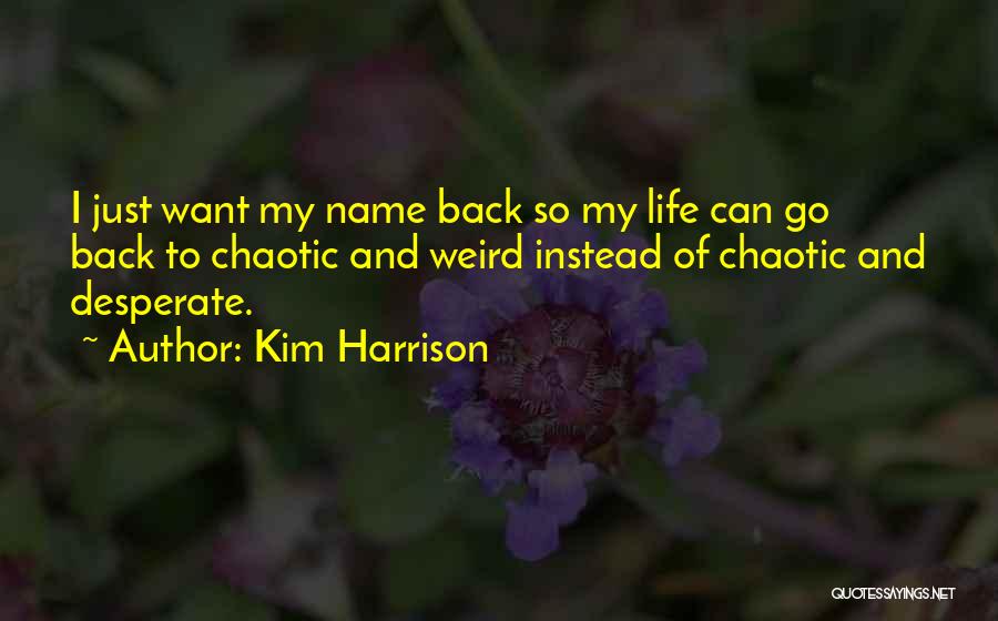 Can Go Back Quotes By Kim Harrison