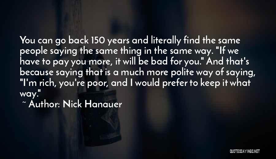 Can Go Back Quotes By Nick Hanauer