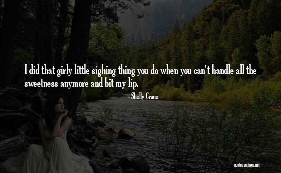 Can Handle It Anymore Quotes By Shelly Crane Can Handle It Anymore Quotes By Shelly Crane
