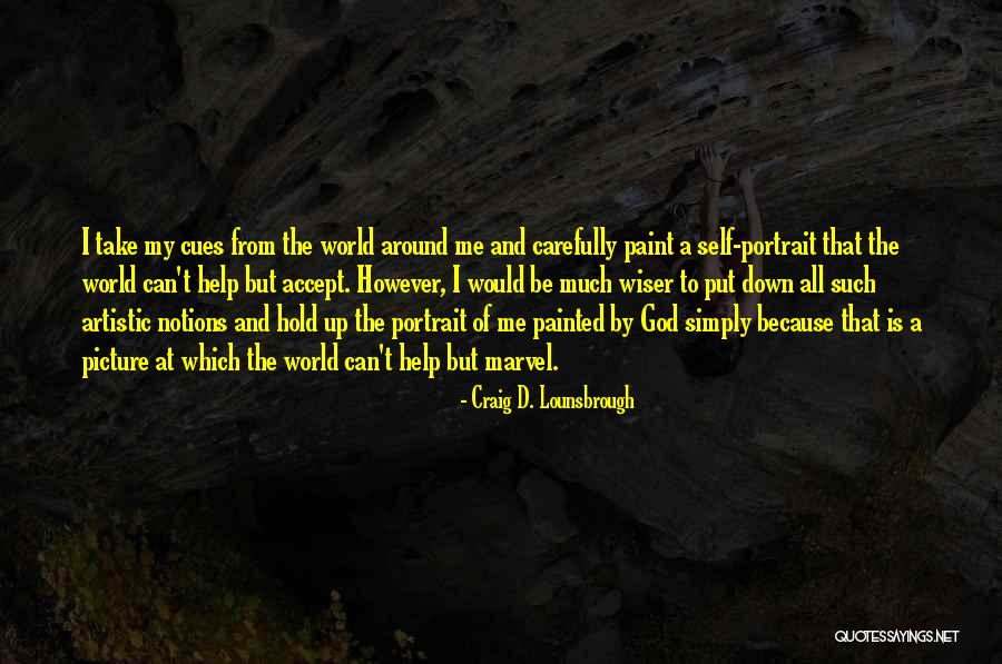 Can Hold Me Down Quotes By Craig D. Lounsbrough Can Hold Me Down Quotes By Craig D. Lounsbrough