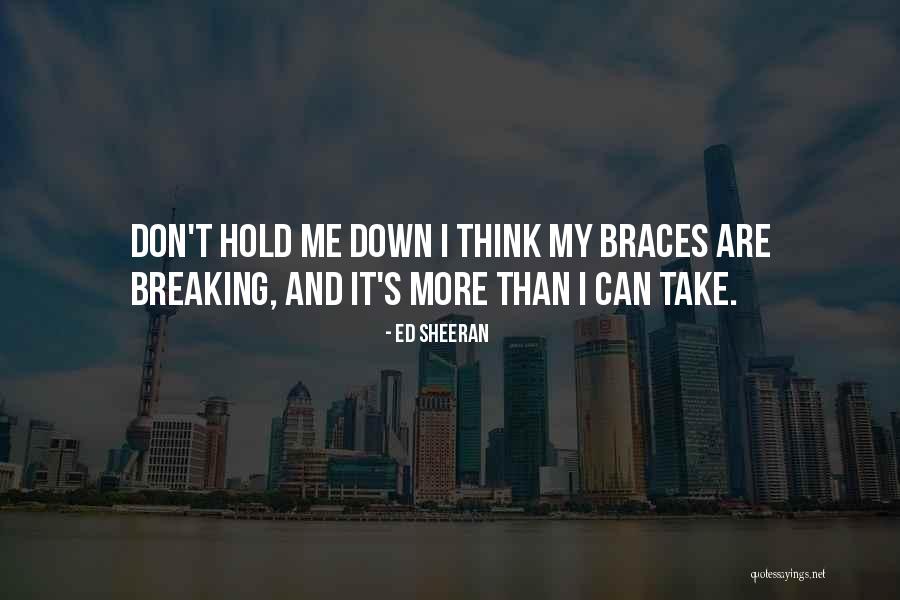Can Hold Me Down Quotes By Ed Sheeran Can Hold Me Down Quotes By Ed Sheeran