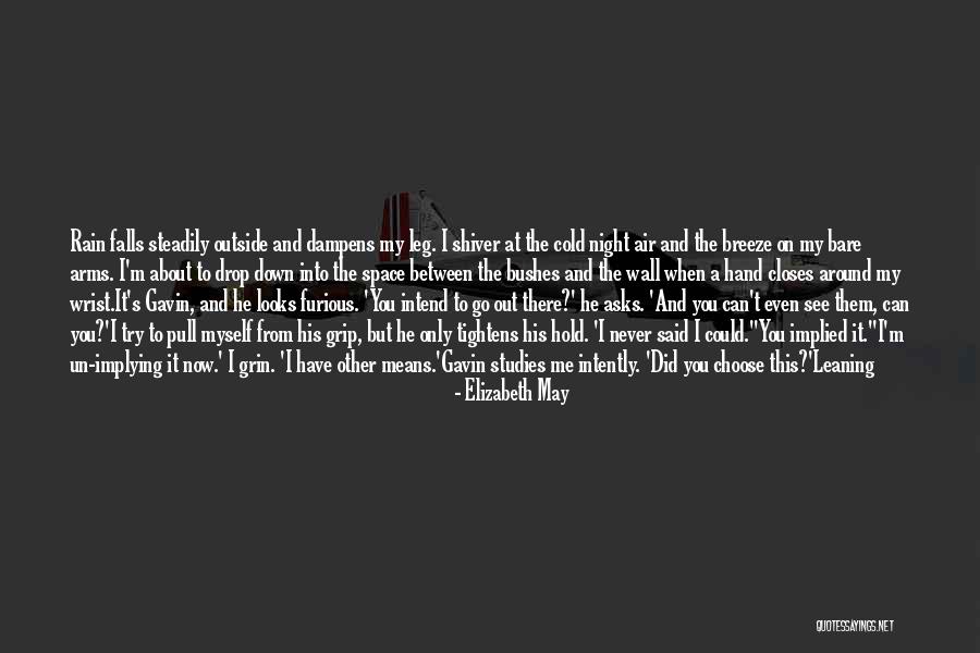 Can Hold Me Down Quotes By Elizabeth May Can Hold Me Down Quotes By Elizabeth May