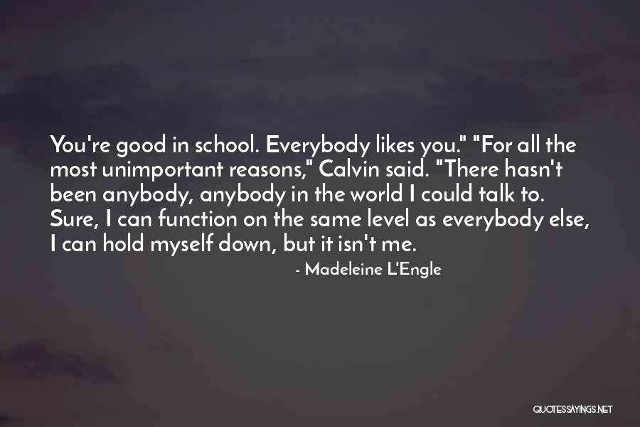 Can Hold Me Down Quotes By Madeleine L'Engle Can Hold Me Down Quotes By Madeleine L'Engle