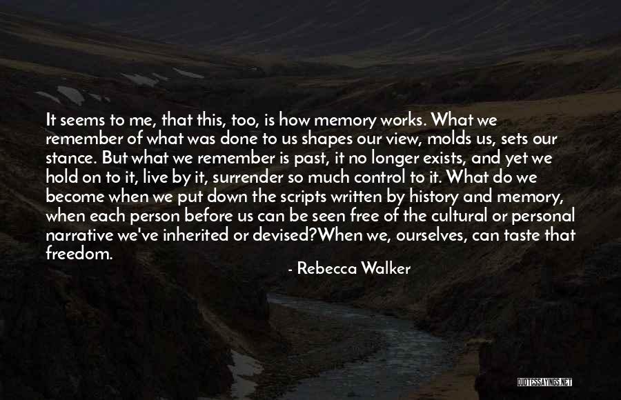 Can Hold Me Down Quotes By Rebecca Walker Can Hold Me Down Quotes By Rebecca Walker
