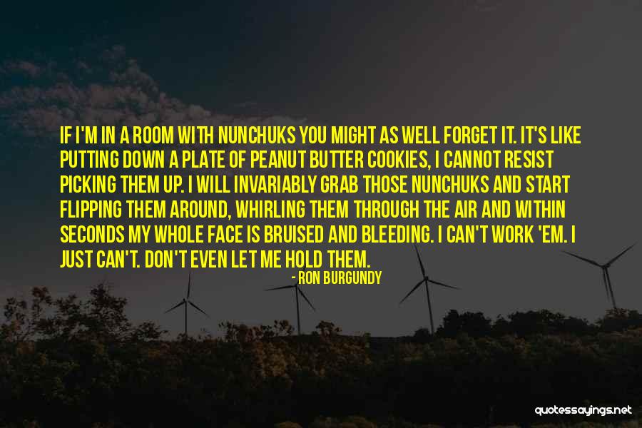 Can Hold Me Down Quotes By Ron Burgundy Can Hold Me Down Quotes By Ron Burgundy