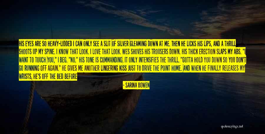 Can Hold Me Down Quotes By Sarina Bowen Can Hold Me Down Quotes By Sarina Bowen