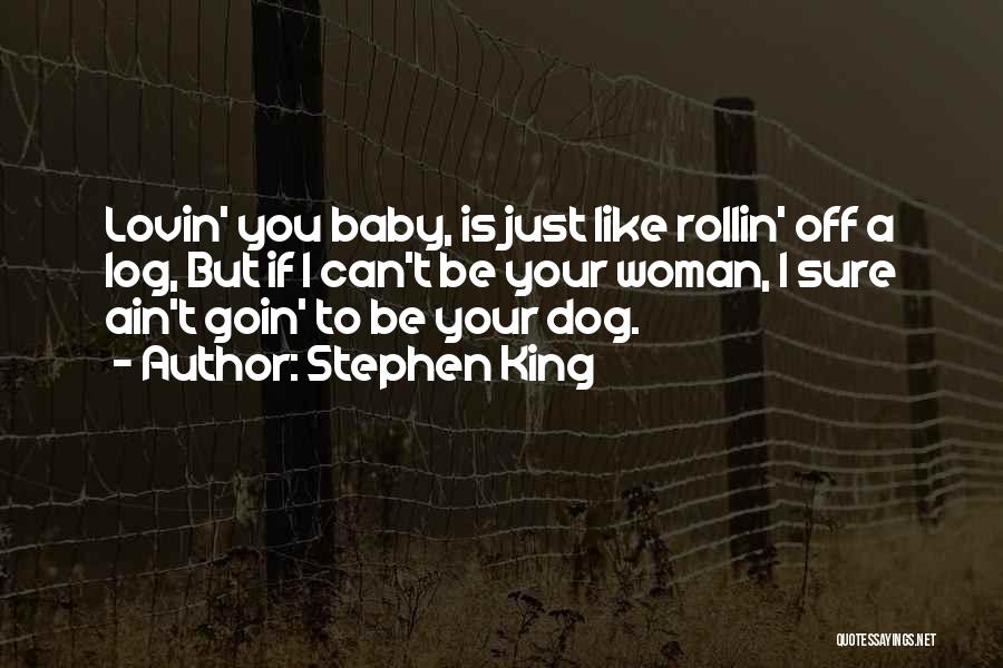 Can I Be Your Baby Quotes By Stephen King