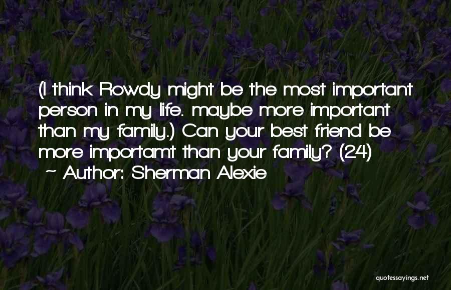 Can I Be Your Best Friend Quotes By Sherman Alexie