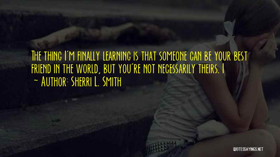 Can I Be Your Best Friend Quotes By Sherri L. Smith