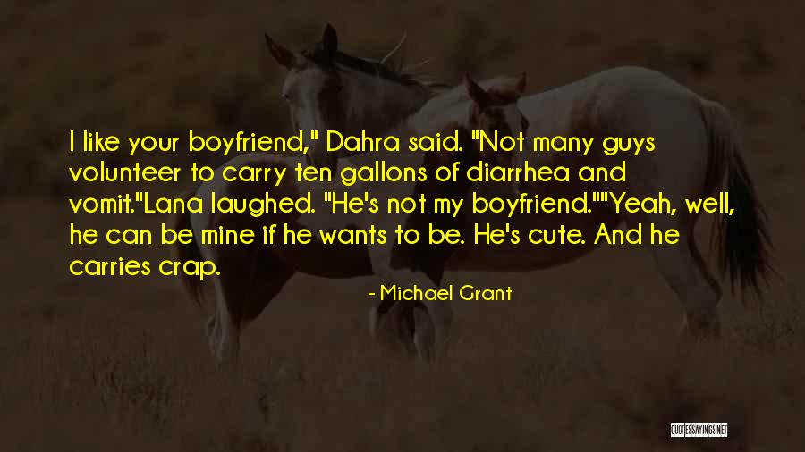Can I Be Your Boyfriend Quotes By Michael Grant