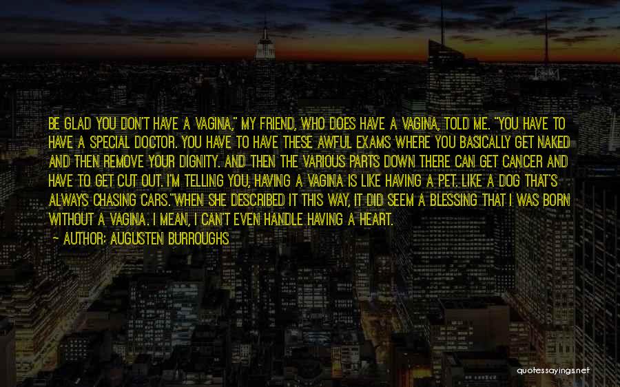 Can I Be Your Friend Quotes By Augusten Burroughs