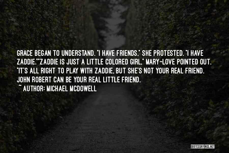 Can I Be Your Friend Quotes By Michael McDowell
