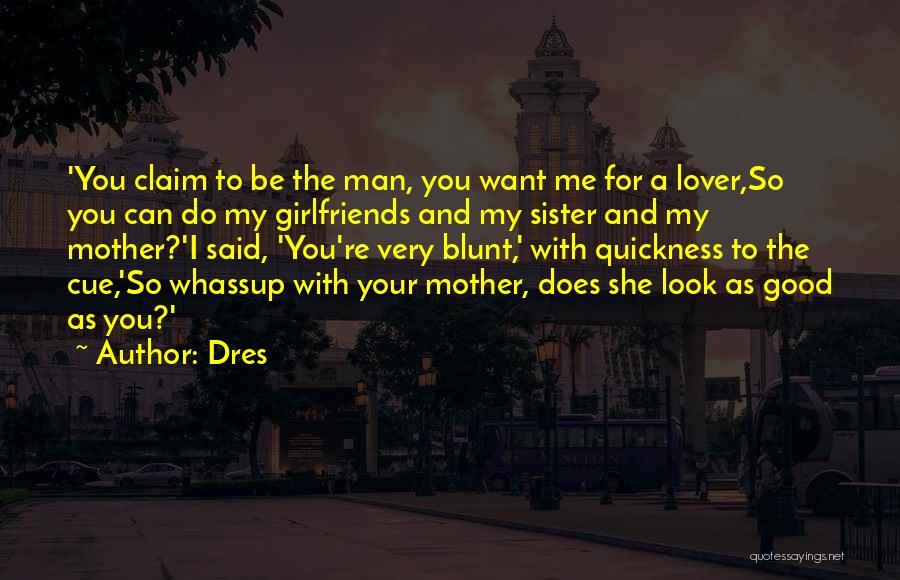 Can I Be Your Lover Quotes By Dres