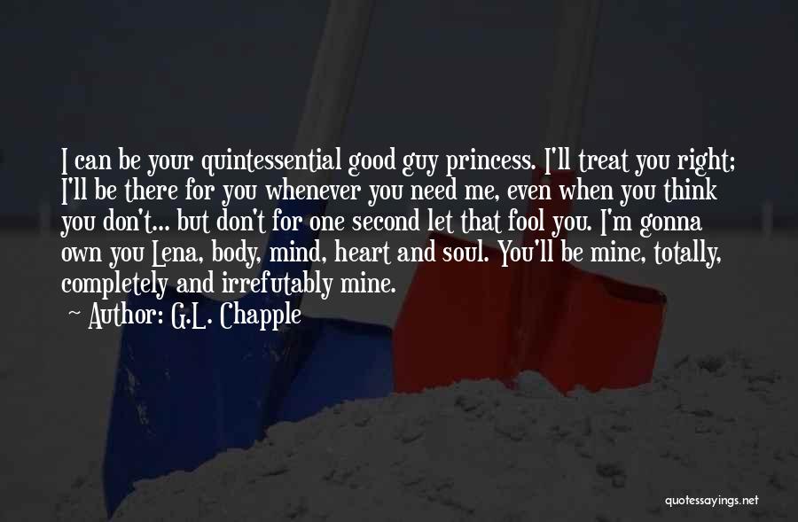 Can I Be Your Princess Quotes By G.L. Chapple