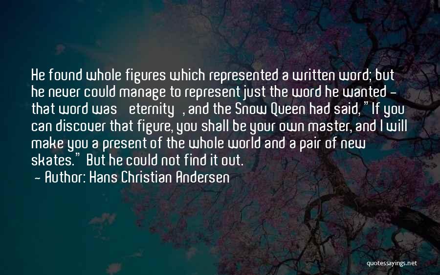 Can I Be Your Queen Quotes By Hans Christian Andersen