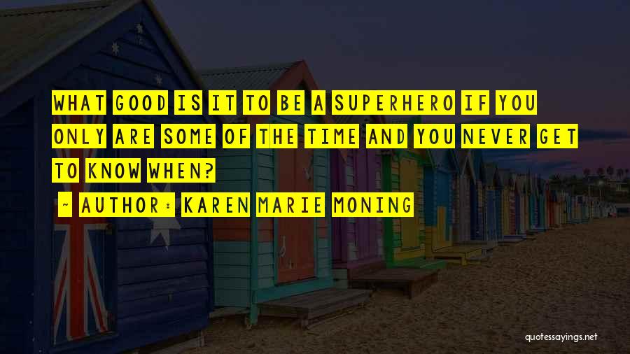 Can I Be Your Superhero Quotes By Karen Marie Moning