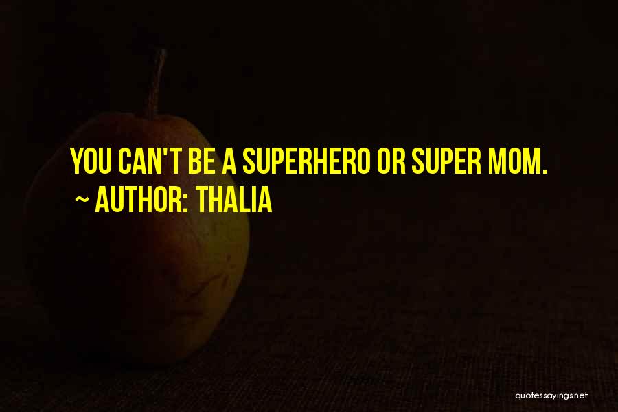 Can I Be Your Superhero Quotes By Thalia