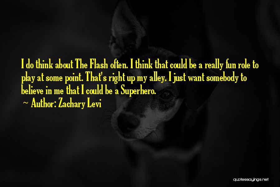 Can I Be Your Superhero Quotes By Zachary Levi