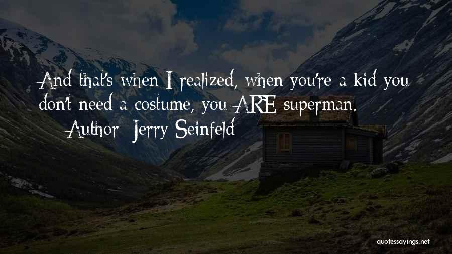 Can I Be Your Superman Quotes By Jerry Seinfeld