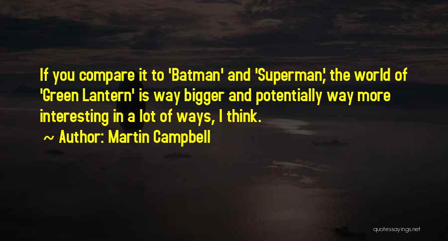 Can I Be Your Superman Quotes By Martin Campbell