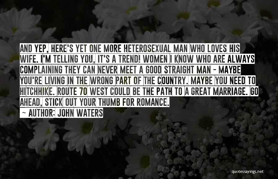 Can I Be Your Wife Quotes By John Waters