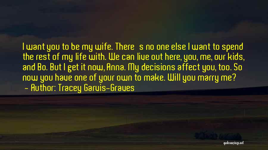 Can I Be Your Wife Quotes By Tracey Garvis-Graves