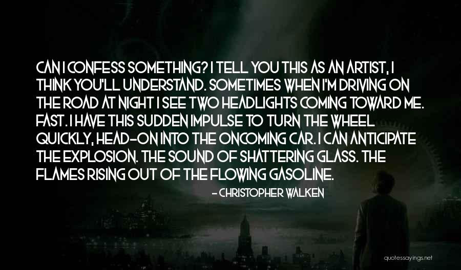 Can I Confess Something Quotes By Christopher Walken Can I Confess Something Quotes By Christopher Walken