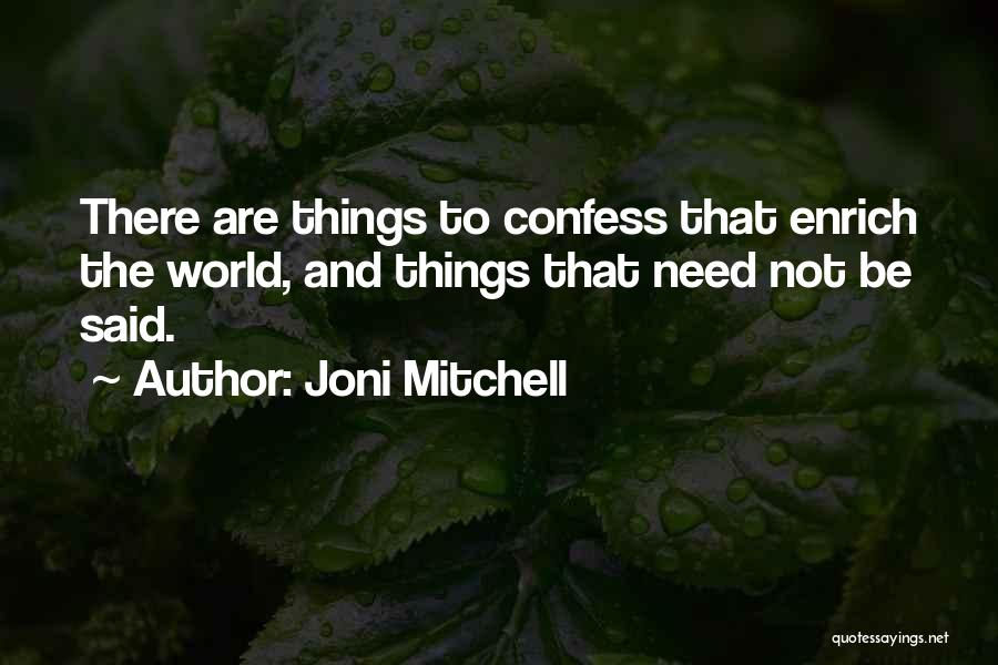 Can I Confess Something Quotes By Joni Mitchell