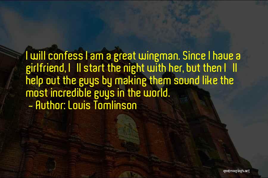 Can I Confess Something Quotes By Louis Tomlinson